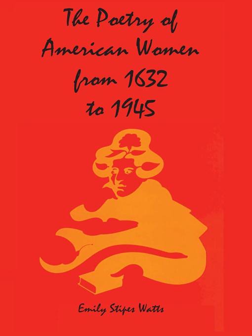 Title details for The Poetry of American Women from 1632 to 1945 by Emily Stipes Watts - Available